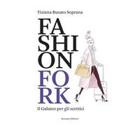 Fashion Fork. Il galateo per gli scettici