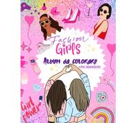 FASHION GIRLS Album da Colorare: +70 immagini di bellissime ragazze super alla moda! Sbizzarrisciti a colorare le ragazze con tutti i loro outfit! Solo per Very Cool Girls!