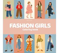 Fashion Girls: Creative Outfits To Spark Your Inner Stylist, Coloring Book for Teens and Adults