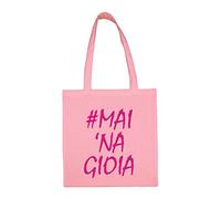 Fashion Graphic Borsa Shopper Cotone #Mai Na Gioia (Rosa)