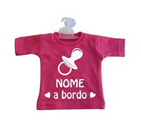 Fashion Graphic Mini T-Shirt Auto Ciuccio Nome Bimbo Bimba a Bordo Personalizzata con Nome Dotata di Gruccia e Ventosa (Fucsia)