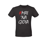 Fashion Graphic T-Shirt Uomo #Mai Na Gioia