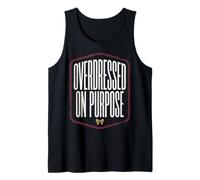 Fashion Humor Overdressed on Purpose Quote Canotta