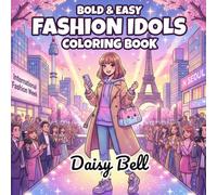Fashion Idols Coloring Book: 50 Bold and Easy Anime Style Pages for Teens and Kids Featuring Runway Glamour and Aesthetic Outfits