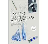 Fashion Illustration & Design: Methods and Techniques for Achieving