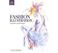 Fashion Illustration: Inspiration and Technique by Kiper, Anna