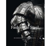 Fashion in Steel: The Landsknecht Armour of Wilhelm Von Rogendorf: The Landsknecht Armor of Wilhelm von Rogendorf