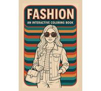 FASHION: “Interactive Fashion Coloring Book for Kids, Teens & Adults - Design Outfits, Create Patterns, and Explore Styles”