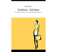 FASHION KITCHEN: Your guide to action in the world of clothes and accessories.