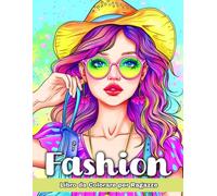 Fashion Libro da Colorare per Ragazze: 50 Pagine da Colorare alla Moda e di Stile per Ragazze Adolescenti