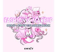 Fashion & Makeup Vibes Coloring Book: for Adults and Kids Featuring Super Cute and Easy Designs for Relaxation (Cute & Comfy)