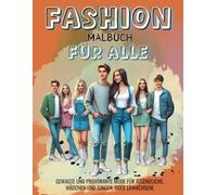 FASHION Malbuch für alle: Gewagte und provokante Mode für Jugendliche, Mädchen und Jungen oder Erwachsene.