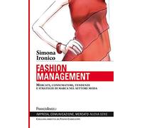 Fashion management. Mercati, consumatori, tendenze e strategie di marca nel settore moda