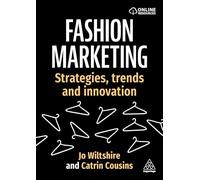 Fashion Marketing: Strategies, Trends and Innovation