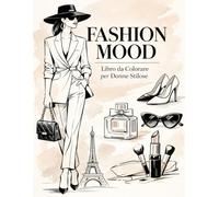 Fashion Mood: Libro da colorare per donne stilose