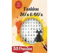 Fashion of the 50's and 60's word search: Easy To Read Print About Fashion, Women Clothing, Accessories, 6x9" 110 Pages 50+ Puzzles Gift for Vacation, Holiday, Down Time.