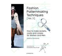 Fashion Patternmaking Techniques [ Vol. 3 ]: How to Make Jackets, Coats and