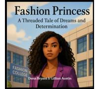 Fashion Princess: A Threaded Tale of Dreams and Determination