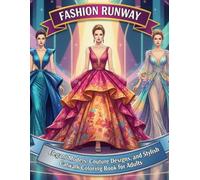 Fashion Runway: Elegant Models, Couture Designs, and Stylish Catwalk Scenes for Relaxation and Creative Coloring