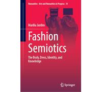 Fashion Semiotics: The Body, Dress, Identity, and Knowledge: 34