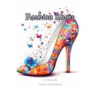 Fashion Shoes Coloring Book for Adults, Men, Women, Tens | 25 images | For Stress Relief, Relaxation, Perfect for People in Austism | Book 2
