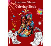 Fashion Shoes Coloring Book: for strees relief, con traduzione in italiano