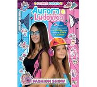 Fashion show. Scenari sticker. Aurora e Ludovica. Ediz. a colori