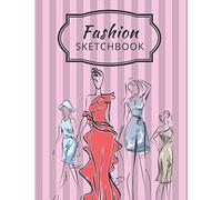 Fashion Sketchbook: 120-page sketchpad with female figure templates