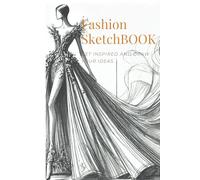 Fashion Sketchbook: Get inspired and Draw your ideas , Fashion figures sketch for beginners with inspiration fabric pattern designs