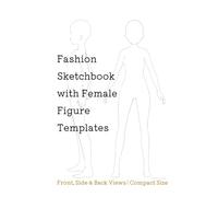 Fashion Sketchbook with Female Figure Templates - Front, Side & Back Views | Compact Size