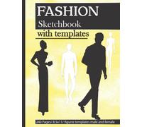Fashion Sketchbook With Male And Female Figure Templates: fashion design sketchbook with figure templates larg female and mal figure, girls fashion ... male figure templates, 240 p/ 8.5x11"
