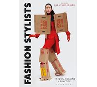 Fashion Stylists: History, Meaning and Practice