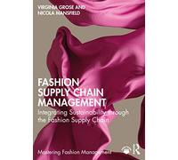 Fashion Supply Chain Management: Integrating Sustainability through the Fashion Supply Chain