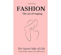 FASHION The art of staging: The Smart Side of Life. Knowledge makes the difference