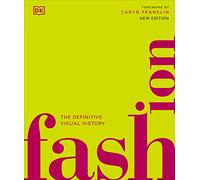 Fashion: The Definitive Visual History