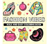 Fashion Vibes: Bold and Easy 50 Coloring Pages for Women & Girls for Relaxation and Stress Relief Featuring Clothes