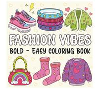Fashion Vibes: Bold And Easy Coloring Book For Kids Featuring Simple And Cute Illustrations
