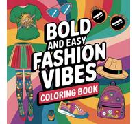 Fashion Vibes: Bold and Easy Coloring Book for Teens and Adults with Cute Clothes and Accessories Designs for Relaxation and Stress Relief.