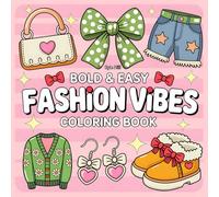 Fashion Vibes: Bold & Easy Coloring Book for Girls: A Fun Collection of 50 Cute and Stylish Fashion Designs for All Ages