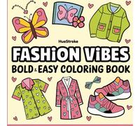 Fashion Vibes: Bold & Easy coloring Book: Stress-Free Fashion Coloring with 50 Easy, Chic, and Stylish Pages