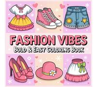 Fashion Vibes Coloring Book: 50 Bold & Easy Fashion Designs for Relaxation and Creativity