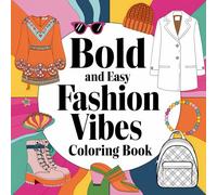 Fashion Vibes Coloring Book Bold and Easy: 50 Coloring Pages for Adults and Teens Featuring Cute Clothing, Stress Relief Designs