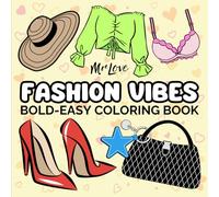 FASHION VIBES - COLORING BOOK BOLD AND EASY: A coloring book for adults and teens, with bold and simple drawings, perfect for relaxing with lots of ... accessories (78 coloring pages - 8,5"x8,5").