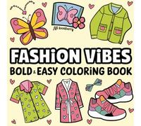 Fashion Vibes Coloring Book: Bold & Easy Fashion Designs Coloring Book for Adults and Teens