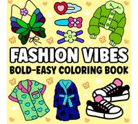 Fashion Vibes Coloring Book: Bold Lines and Easy Designs Adults and Teens Relaxing Designs with Bold Patterns and Cute Clothing