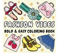 Fashion Vibes Coloring Book: Bold Lines and Easy Designs for Adults and Teens