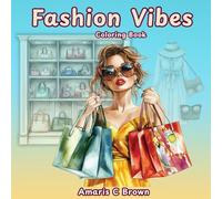 Fashion vibes coloring book: Easy to Advanced Illustrations, 80+ Modern and Stylish Designs with Large and Cute Clothing