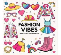 Fashion Vibes Coloring Book for Adults and Teens: Easy and Bold Coloring Patterns: Simple and Big Clothing Designs for Relaxation