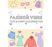 Fashion Vibes: Cute & Comfy Coloring Fun With Simple, Bold, Stylish Outfits and Accessories for Kids and Adults