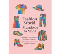 Fashion World - Mundo de la Moda: Bilingual Coloring Book (English - Spanish) - 40 Fashion Outfits and Accessories to Color and Learn